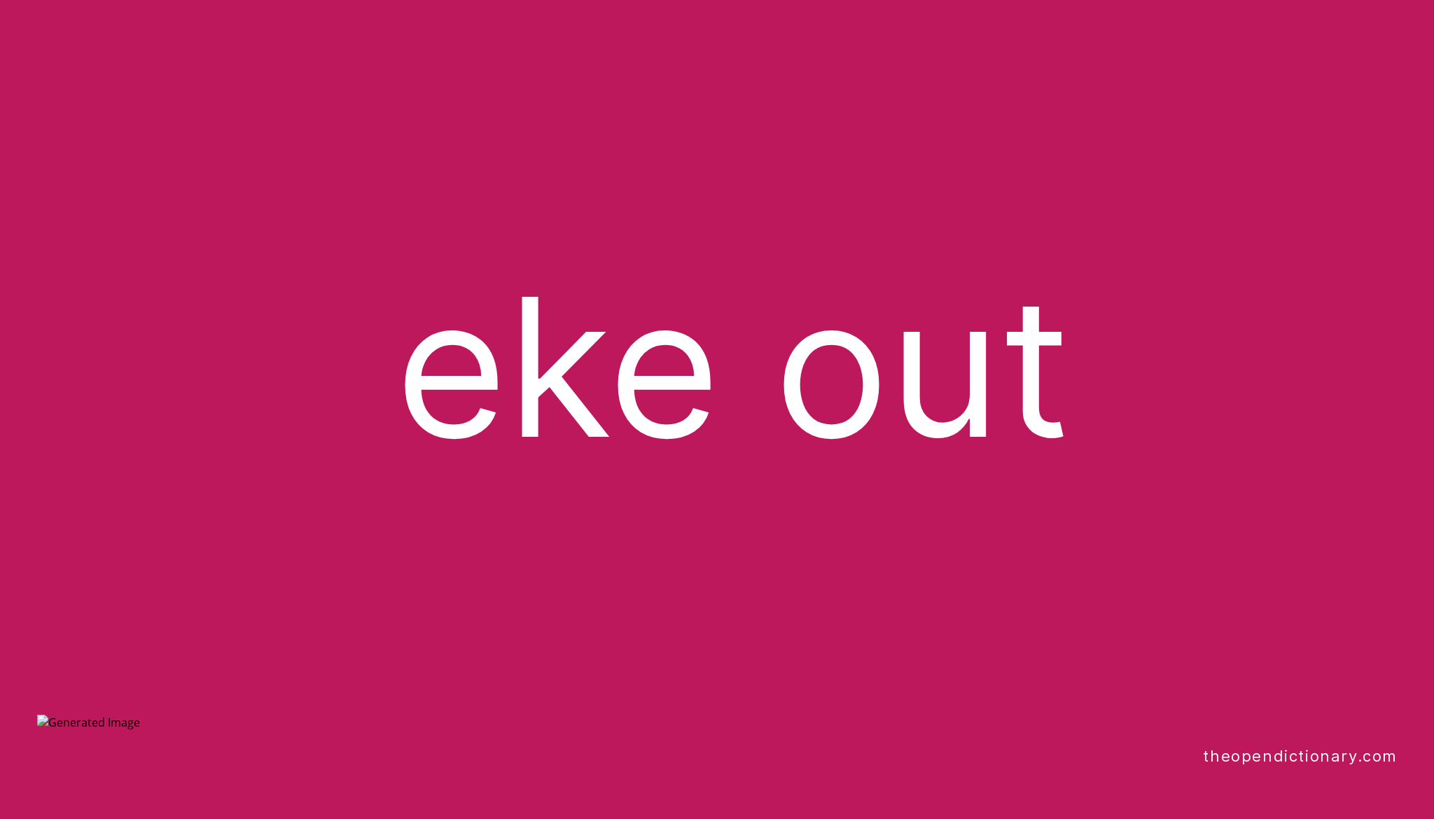 Eke Out Idiom Meaning In Hindi